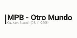 Otro Mundo (Beasain Nov 2005)